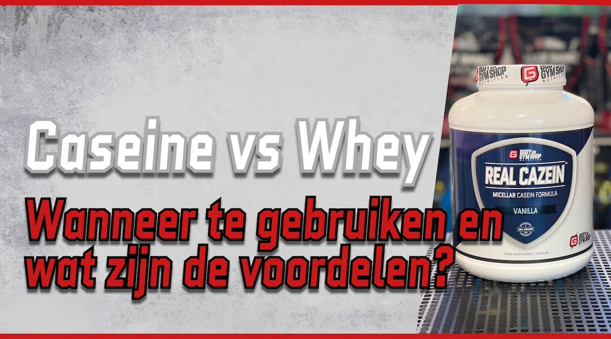 caseine vs whey eiwitten gebruiken